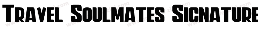 Travel Soulmates Signature字体转换